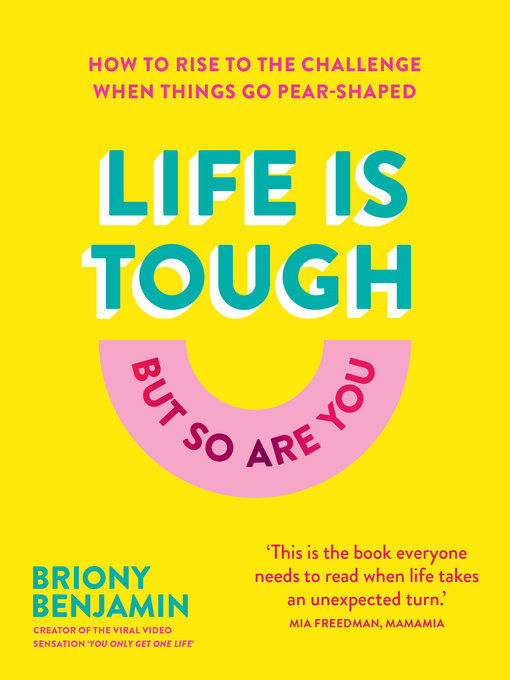 Title details for Life Is Tough (But So Are You) by Briony Benjamin - Available
